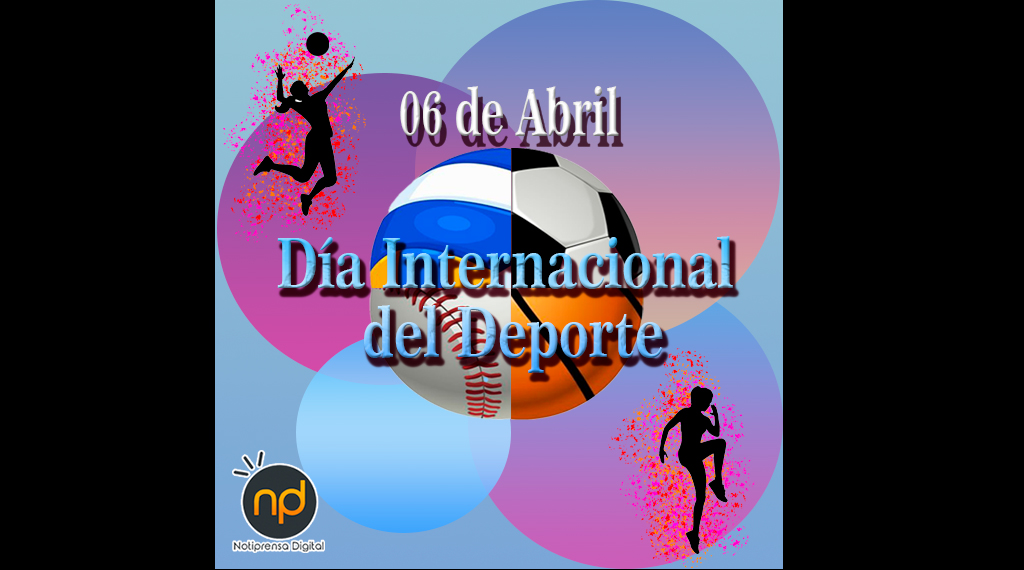 Notiprensa DigitalDía del Deporte para el Desarrollo y la Paz Lema 2024 «El deporte como